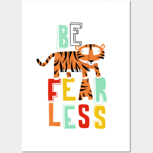 Be fearless Posters and Art